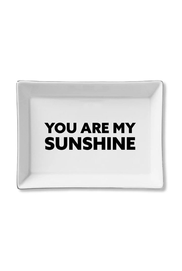 White rectangular plate with 'YOU ARE MY SUNSHINE' text on a white background