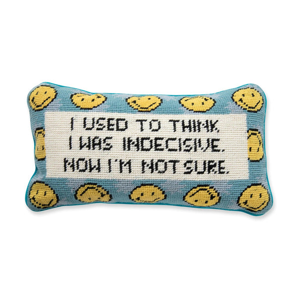 I Used to be Indecisive Needlepoint Pillow